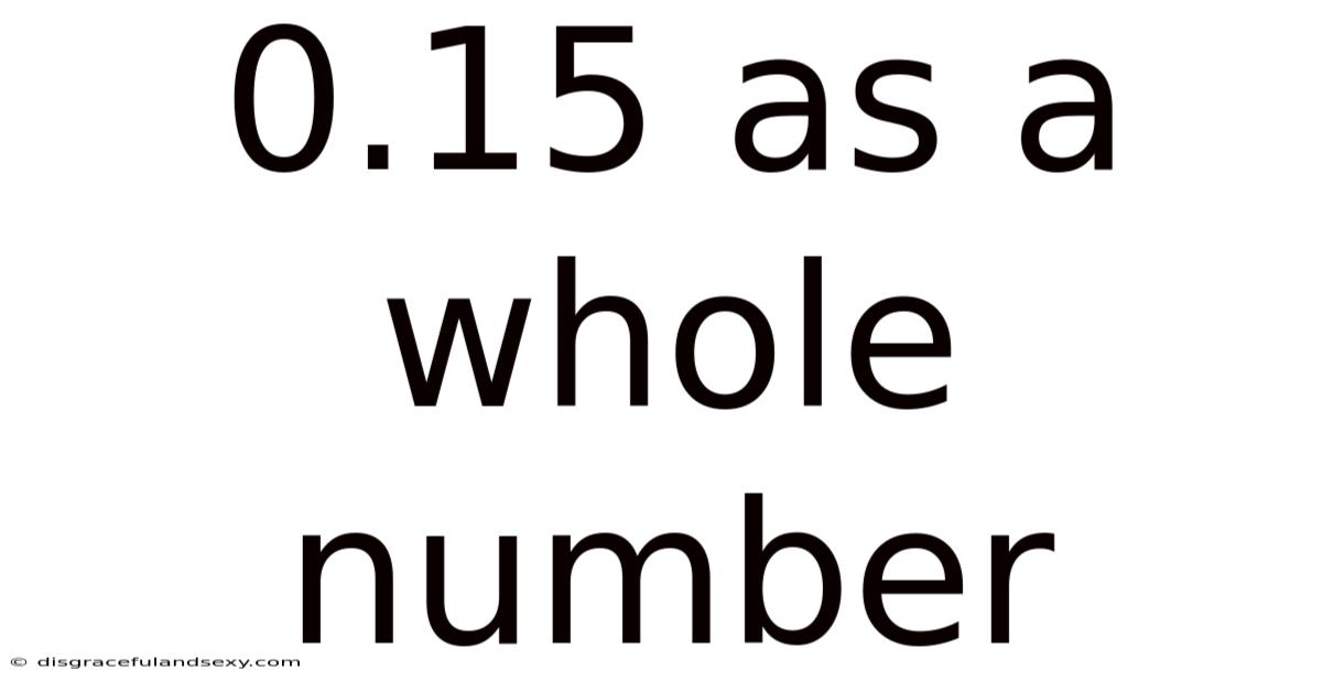 0.15 As A Whole Number