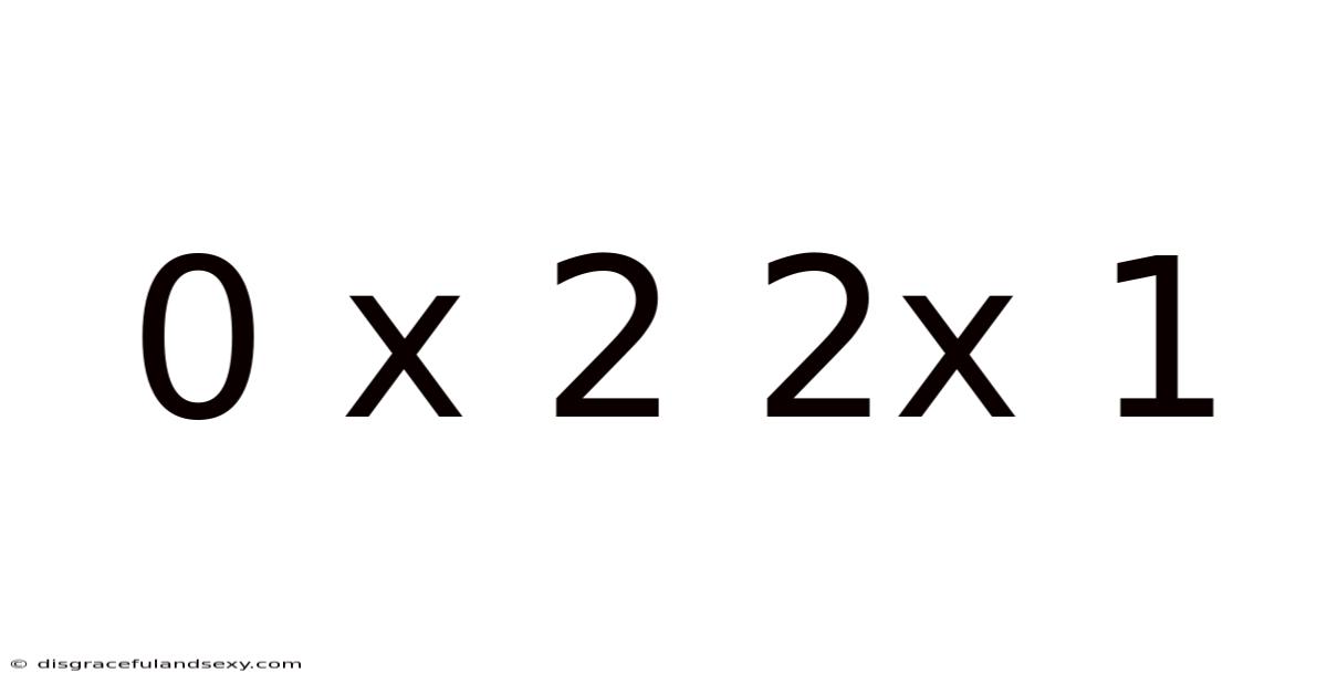0 X 2 2x 1