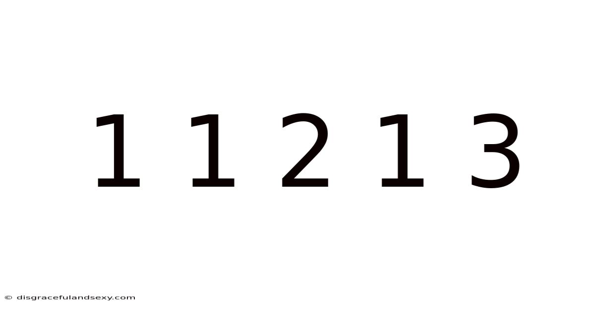 1 1 2 1 3