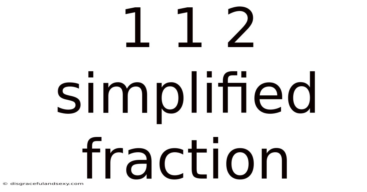 1 1 2 Simplified Fraction