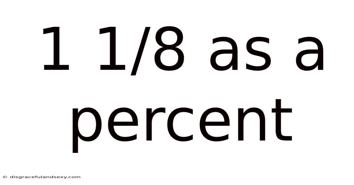 1 1/8 As A Percent