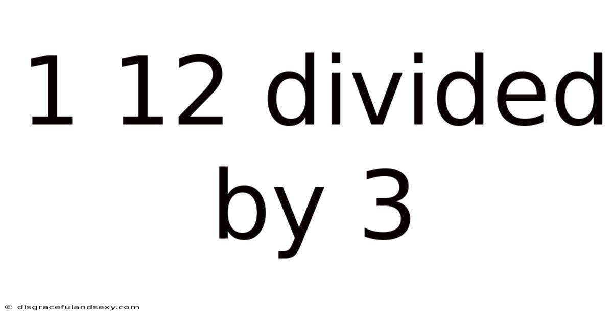 1 12 Divided By 3