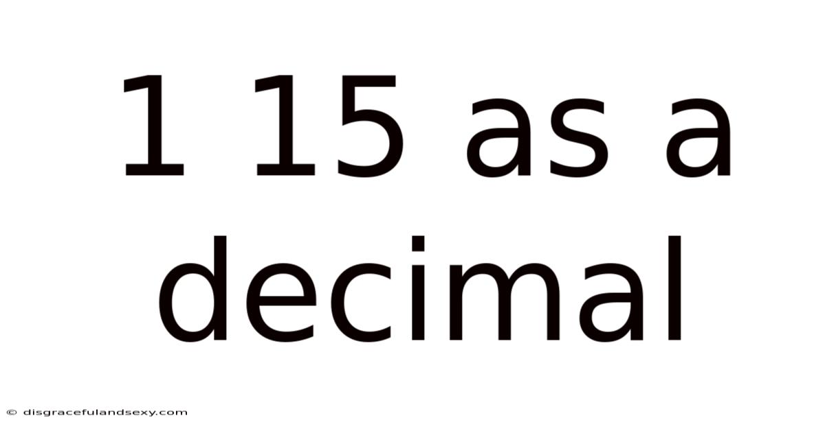 1 15 As A Decimal