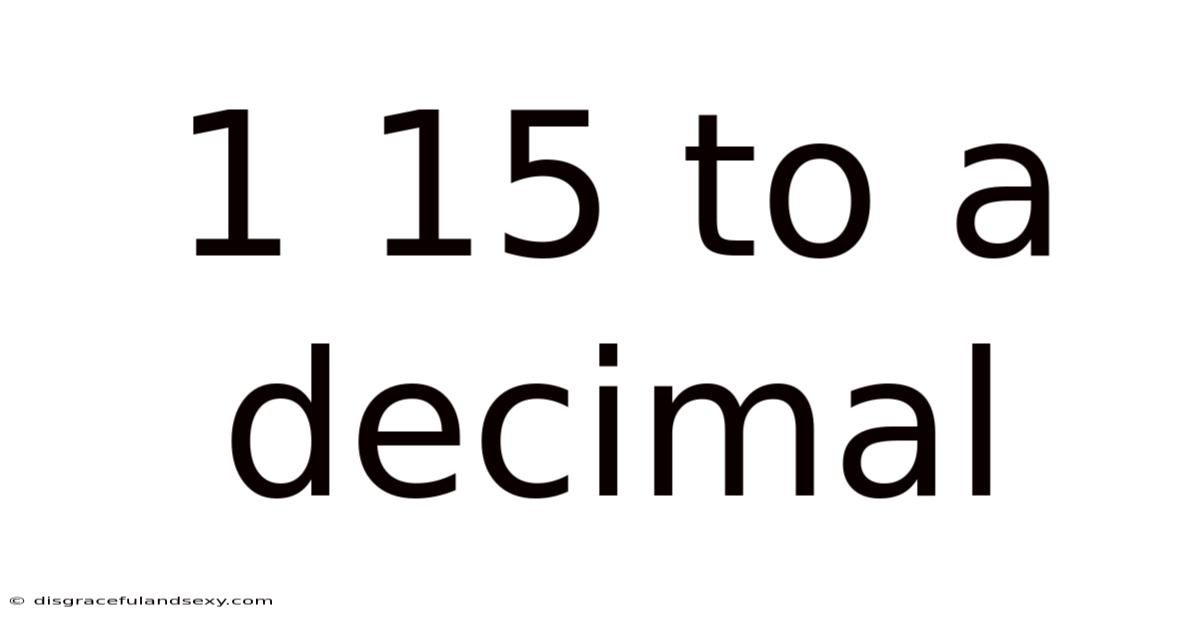 1 15 To A Decimal