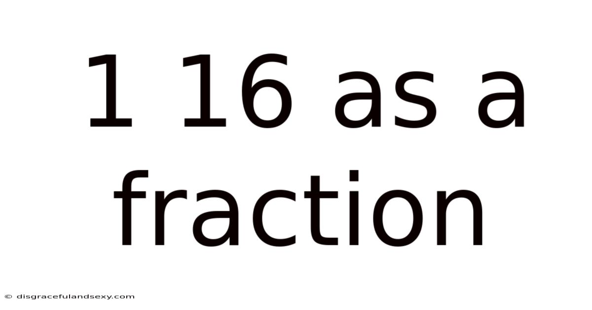 1 16 As A Fraction