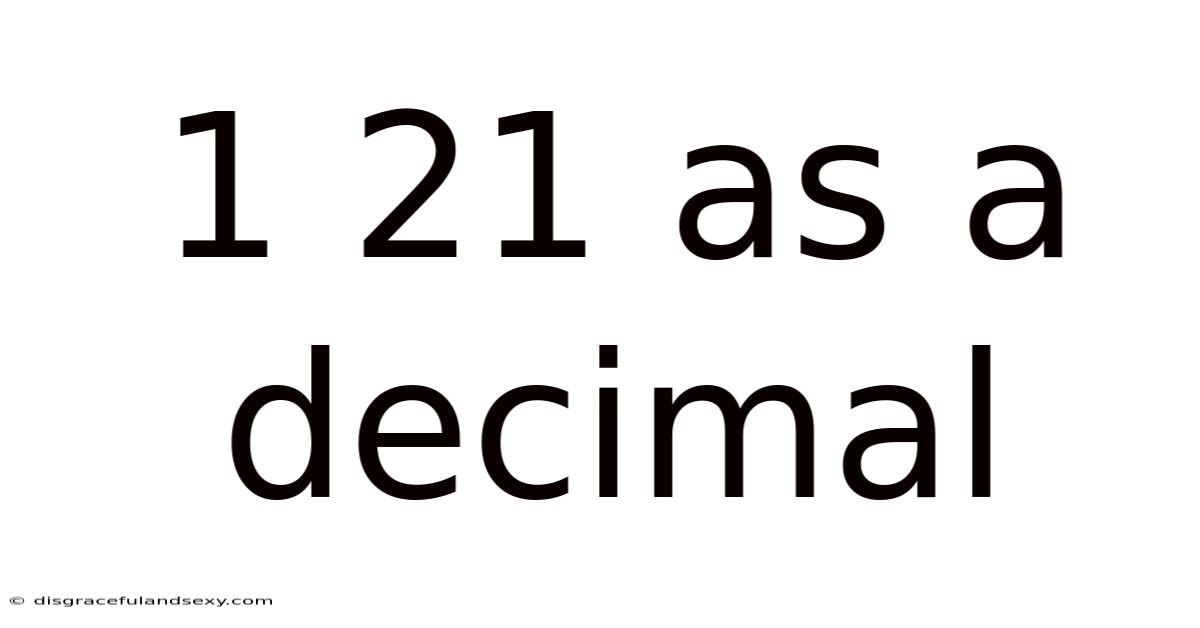 1 21 As A Decimal