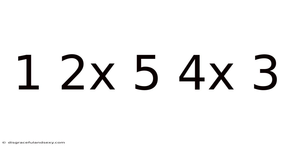 1 2x 5 4x 3