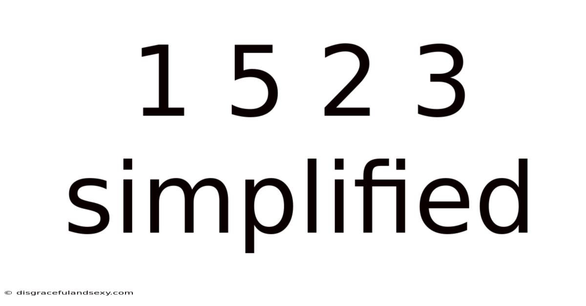 1 5 2 3 Simplified