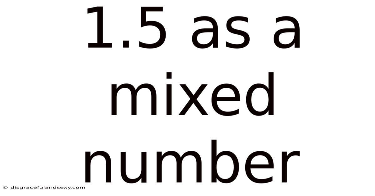 1.5 As A Mixed Number
