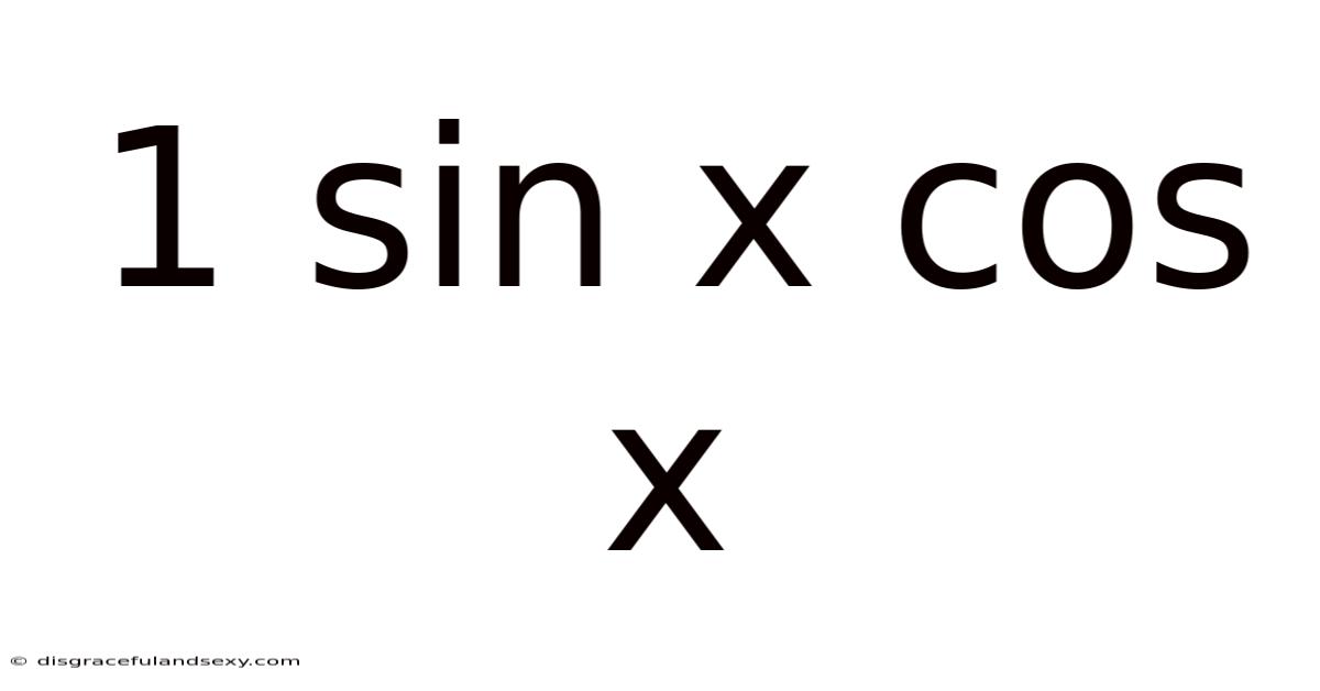 1 Sin X Cos X