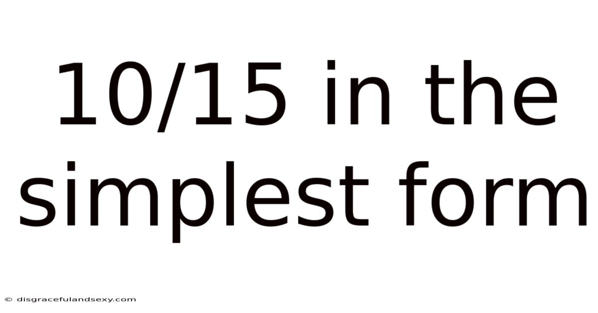 10/15 In The Simplest Form