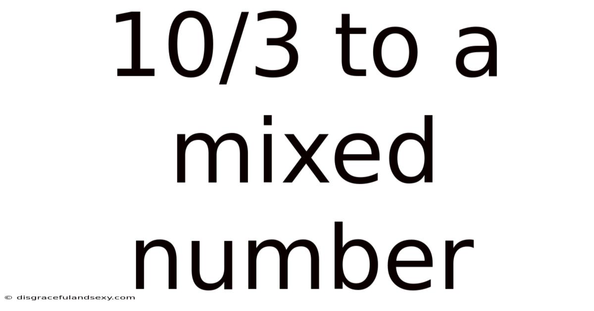 10/3 To A Mixed Number
