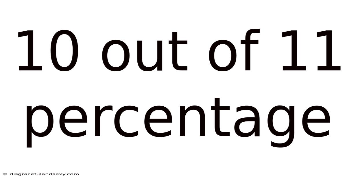 10 Out Of 11 Percentage