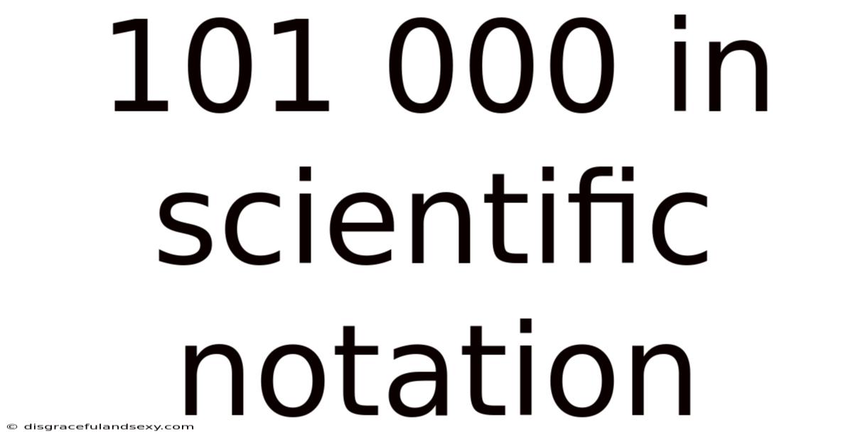 101 000 In Scientific Notation