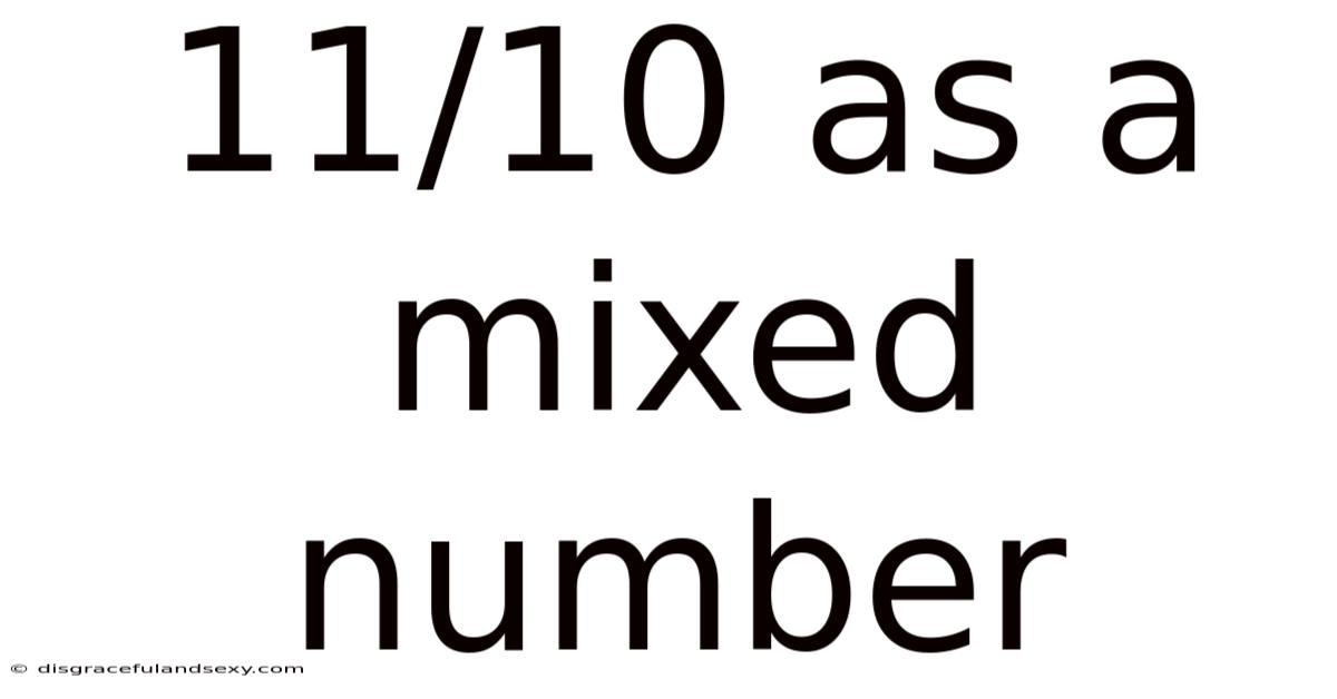 11/10 As A Mixed Number