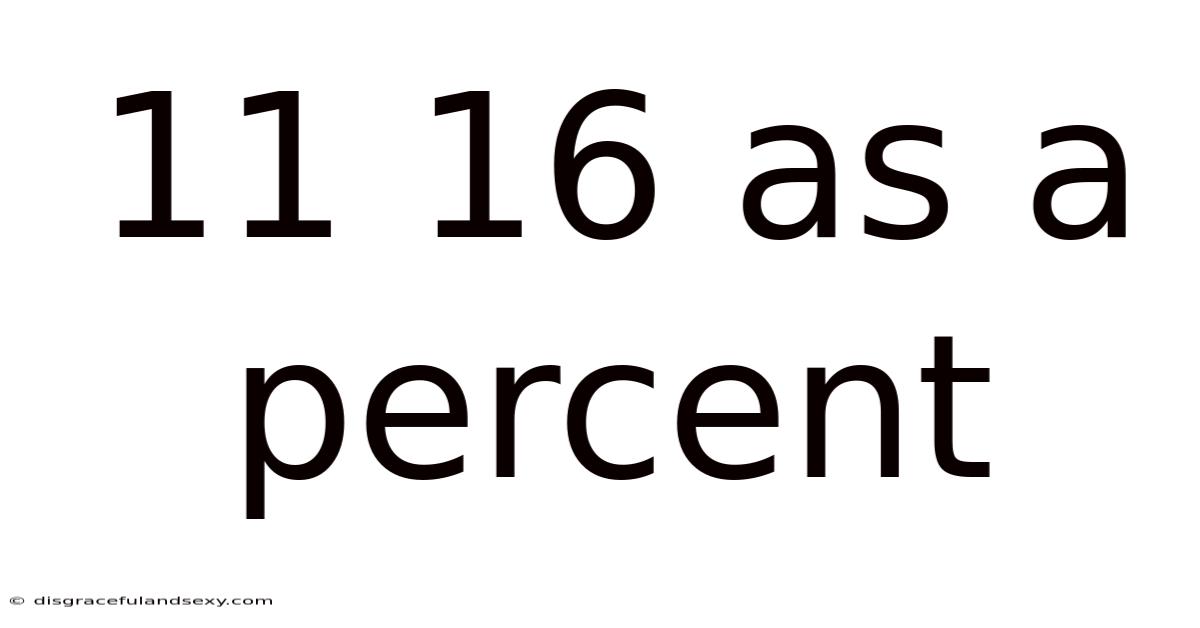 11 16 As A Percent