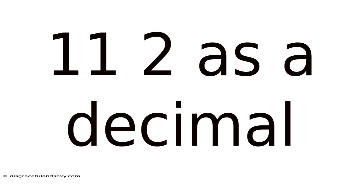 11 2 As A Decimal