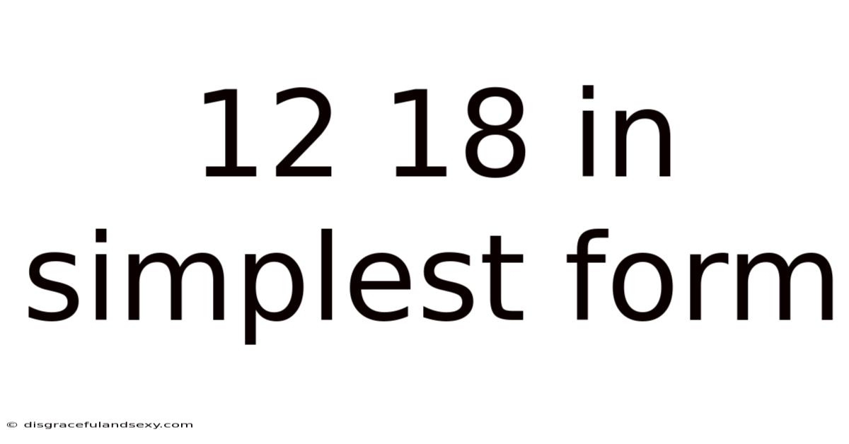 12 18 In Simplest Form