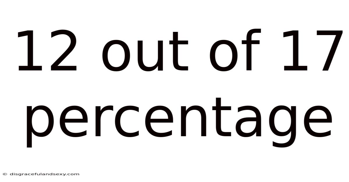 12 Out Of 17 Percentage