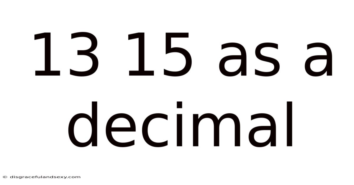 13 15 As A Decimal