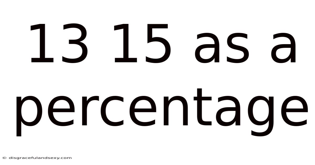 13 15 As A Percentage