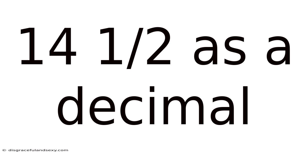 14 1/2 As A Decimal