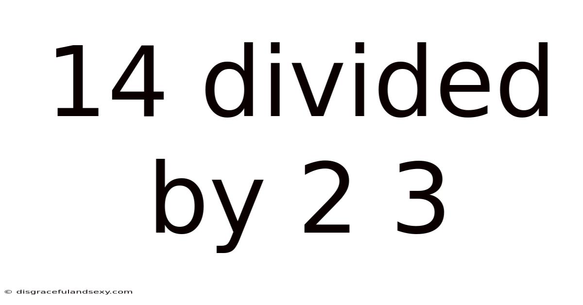 14 Divided By 2 3