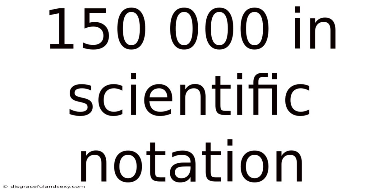 150 000 In Scientific Notation
