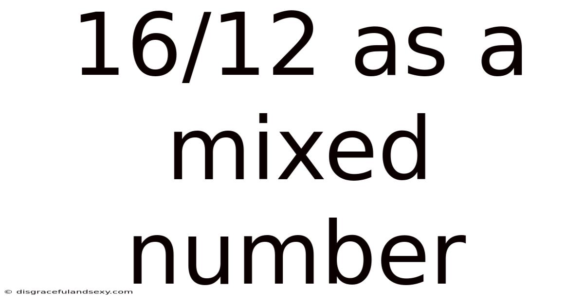 16/12 As A Mixed Number