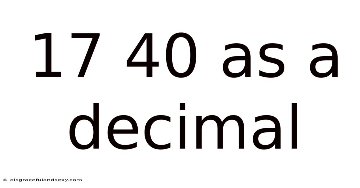 17 40 As A Decimal