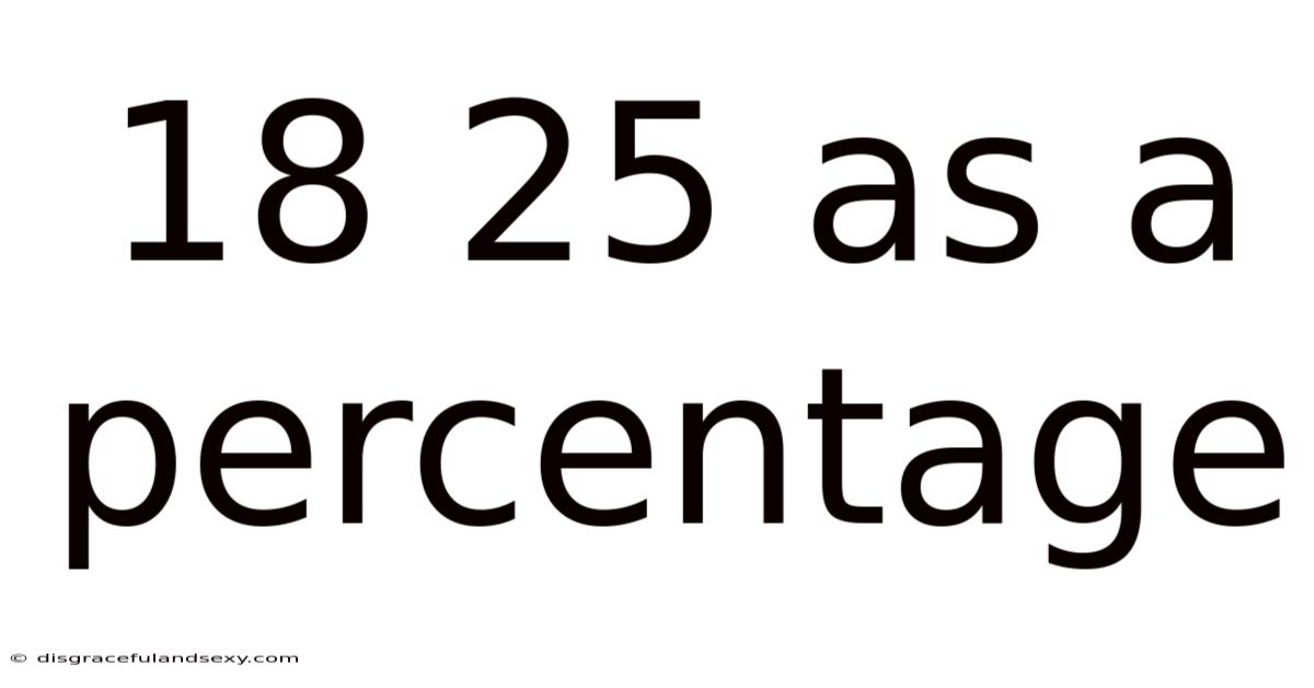 18 25 As A Percentage