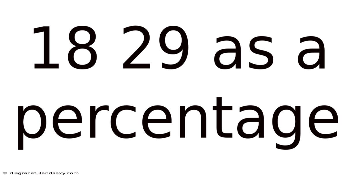 18 29 As A Percentage
