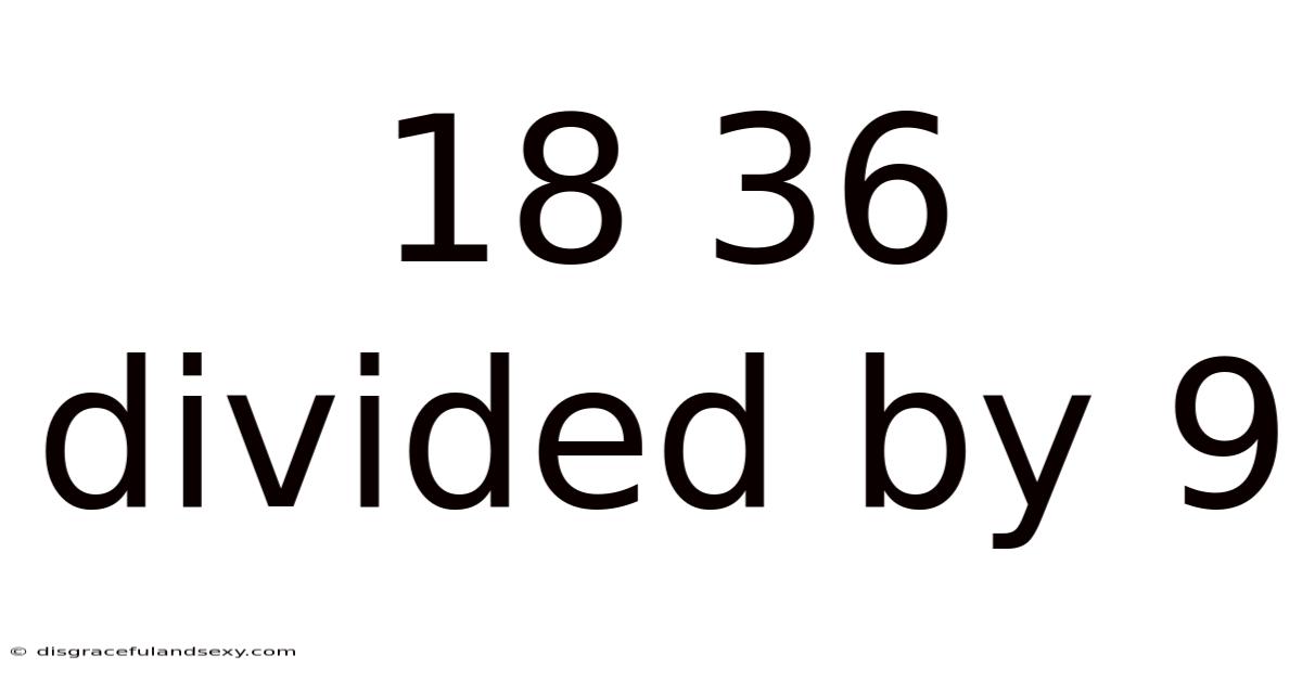 18 36 Divided By 9