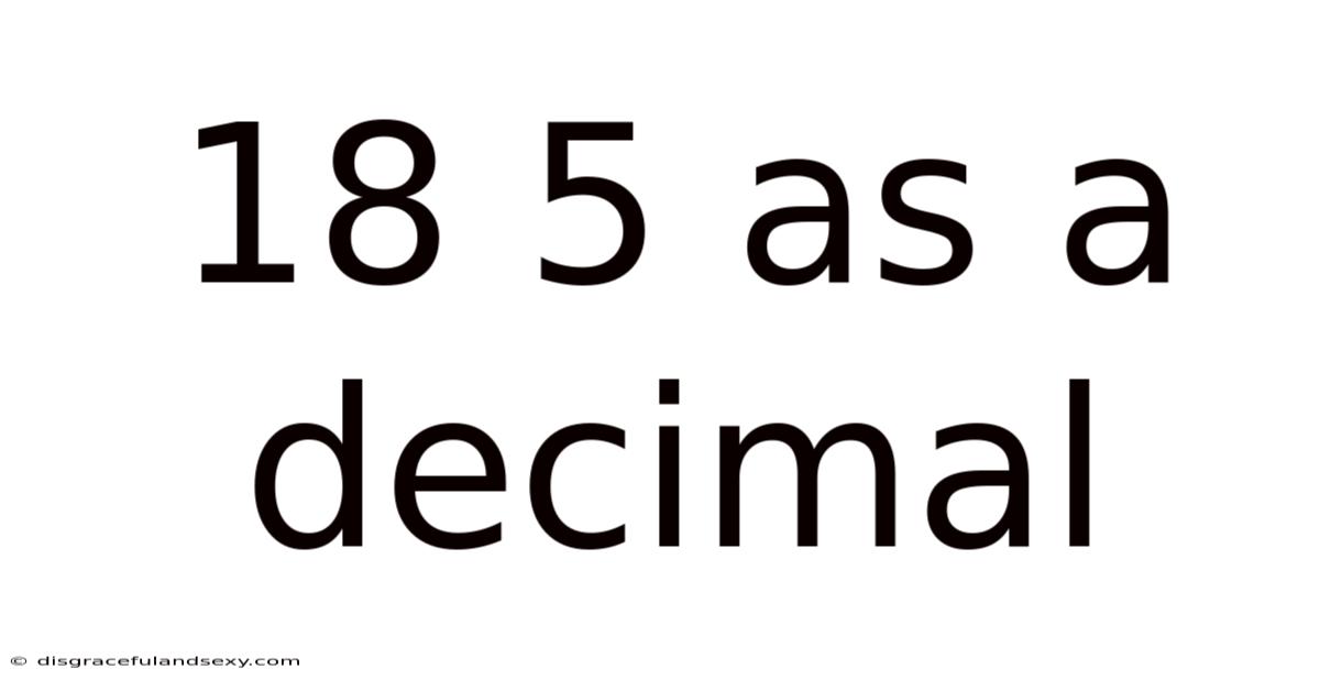 18 5 As A Decimal
