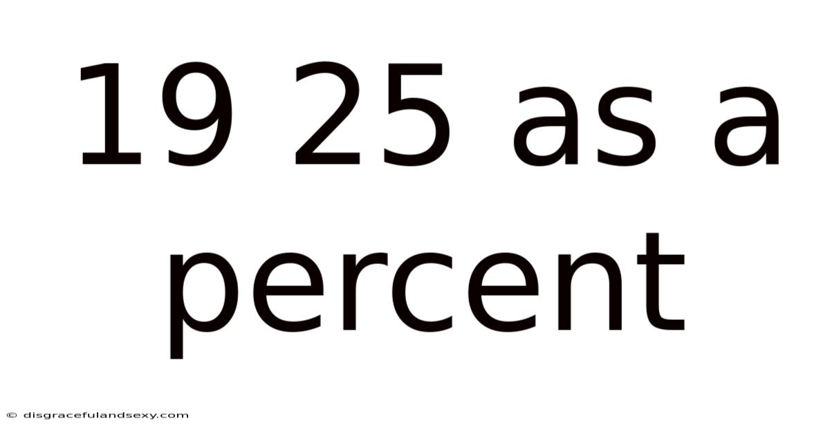 19 25 As A Percent