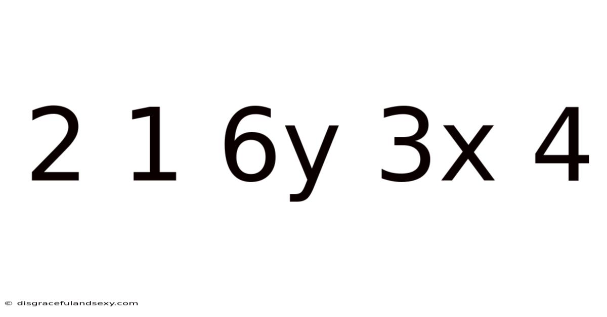 2 1 6y 3x 4