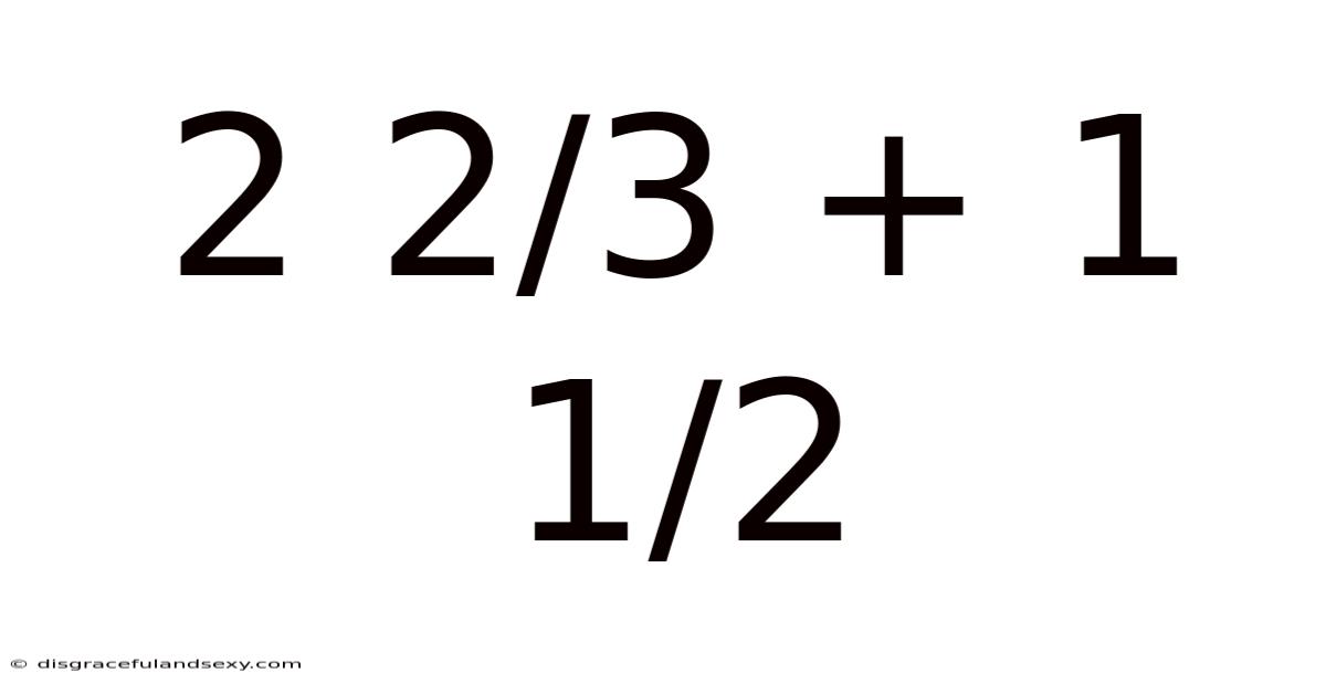 2 2/3 + 1 1/2