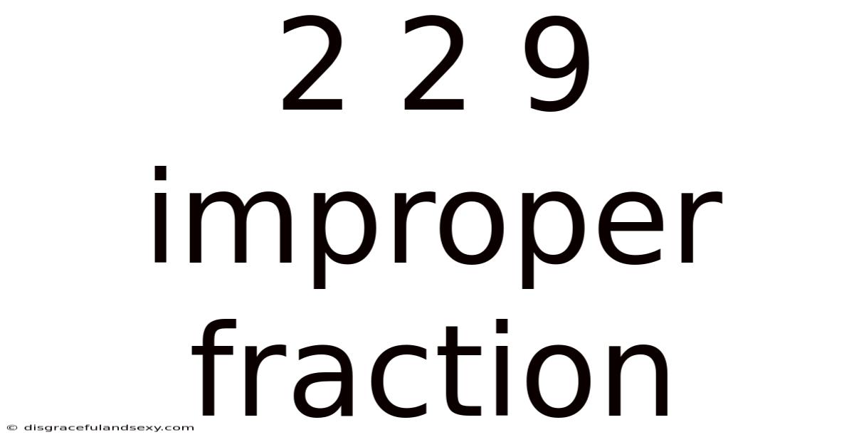 2 2 9 Improper Fraction