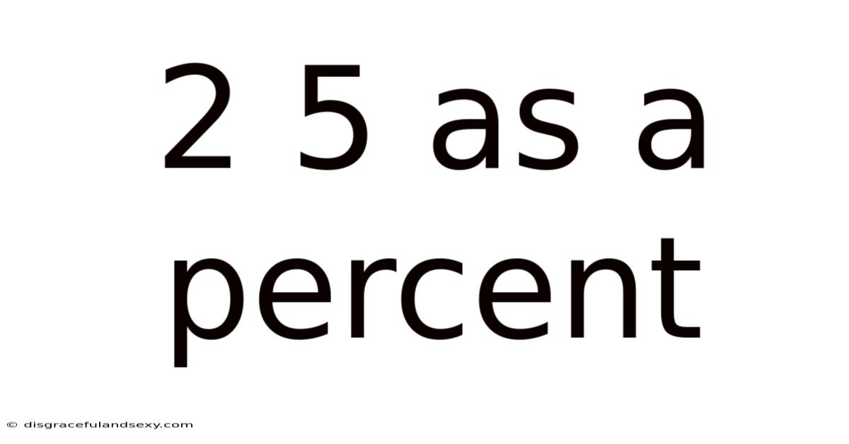 2 5 As A Percent