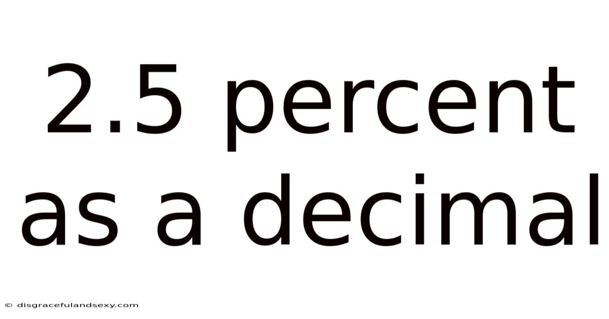 2.5 Percent As A Decimal