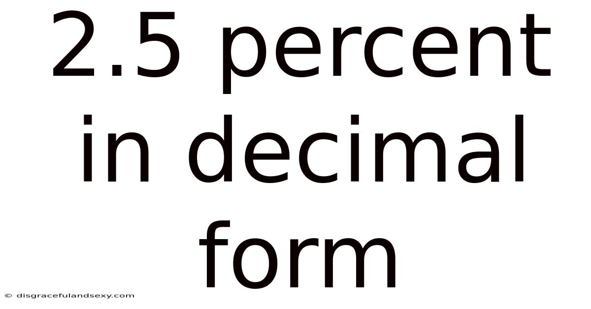2.5 Percent In Decimal Form