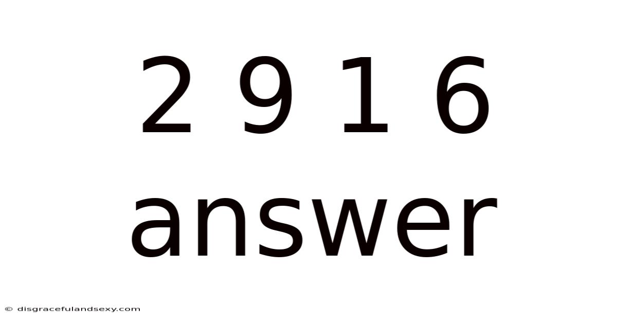 2 9 1 6 Answer