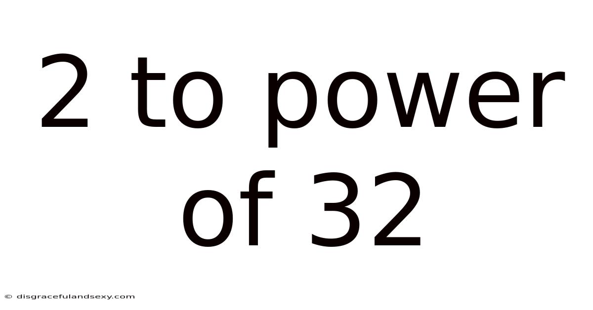 2 To Power Of 32