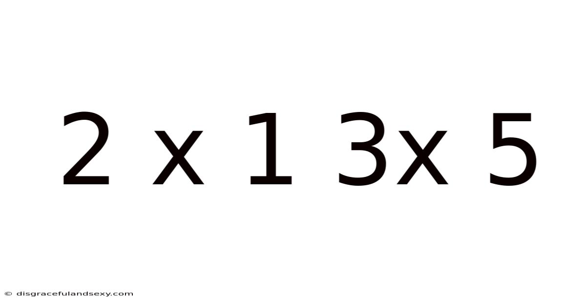 2 X 1 3x 5