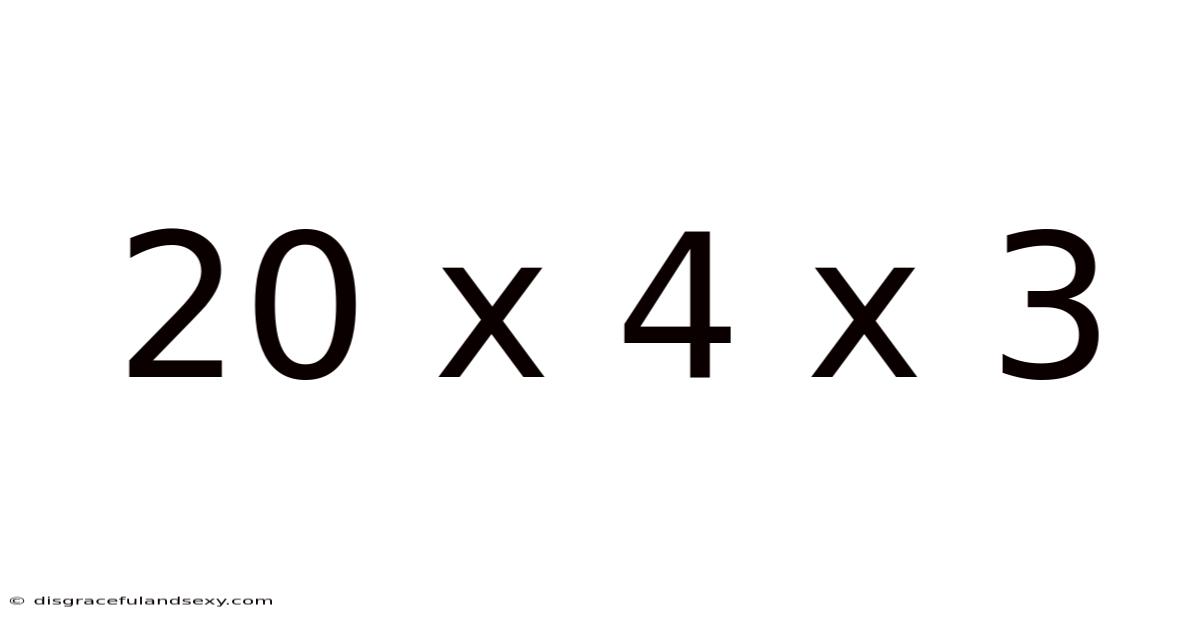 20 X 4 X 3