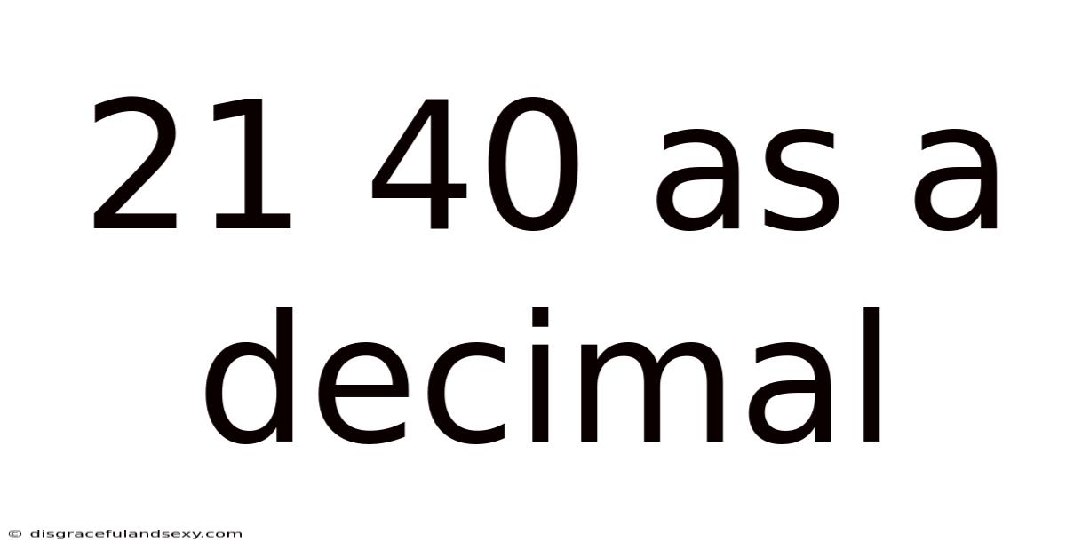 21 40 As A Decimal