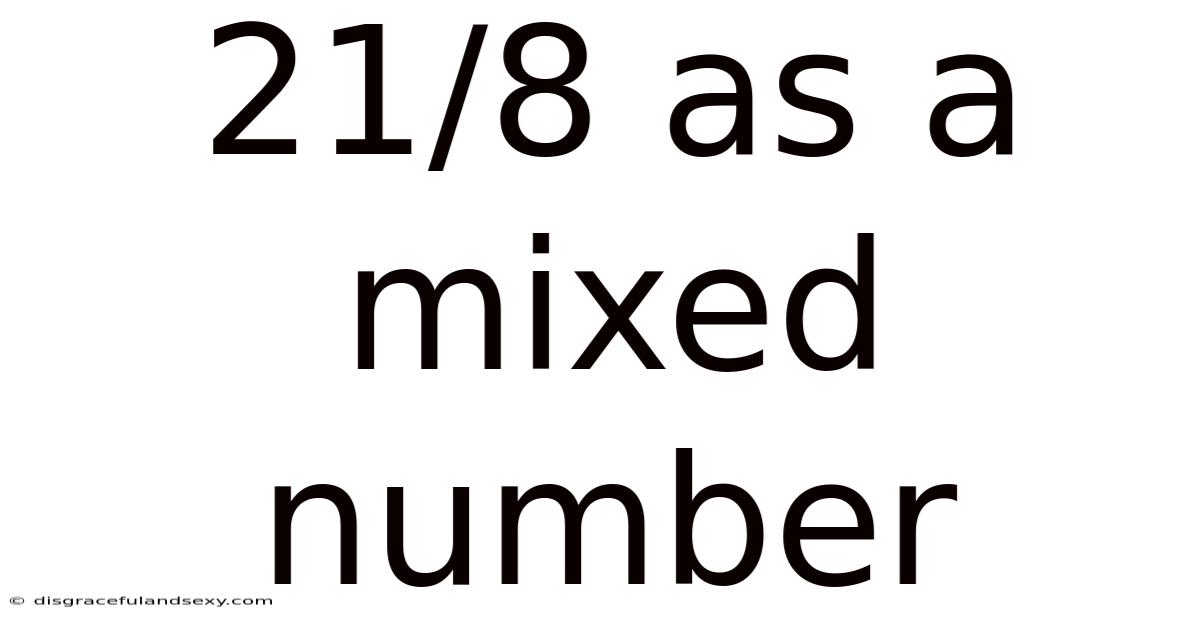 21/8 As A Mixed Number