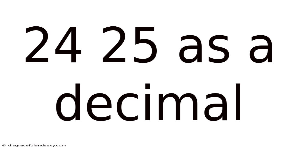 24 25 As A Decimal