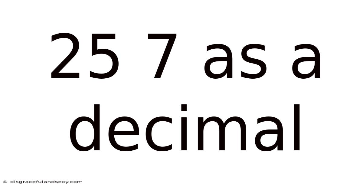 25 7 As A Decimal