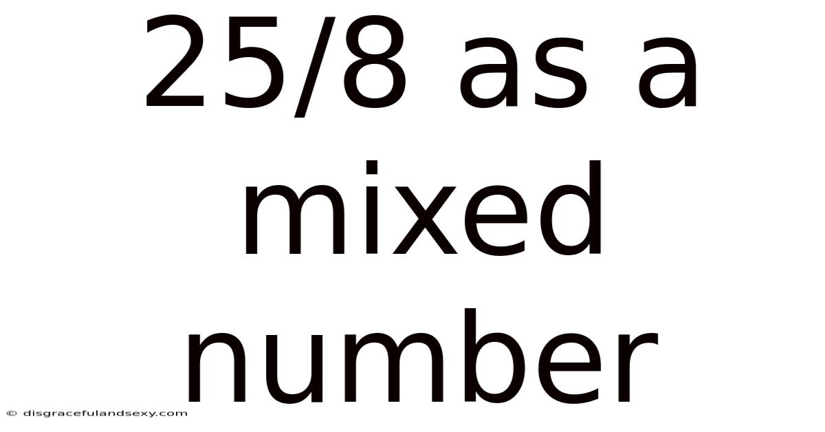 25/8 As A Mixed Number